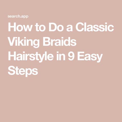 How to Do a Classic Viking Braids Hairstyle in 9 Easy Steps Easy Viking Braids, Viking Braids Tutorial, Easy Viking Hairstyles Women, Viking Braids Female, Braids Female, Easy Viking Hair, Viking Hairstyles Male, Viking Hairstyle, Viking Hairstyles