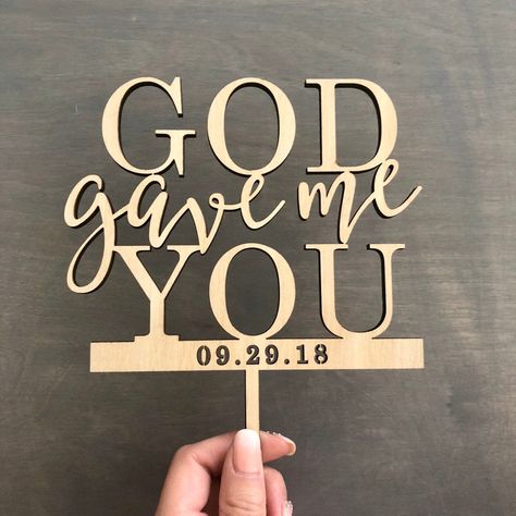 "Personalized God Gave Me You Wedding Cake Topper with Date, 6\" inches wide. The date is customizable to a special day in your life. This cake topper is made from wood. Designed and laser cut by us! [ Purchase Includes ] ♡ God Gave Me You Cake Topper with Date, 6\" inches wide [ Order Instructions ] Please provide one (1) of the following details: Date or EST Year. Price as listed is only for (1) personalization. If you want to add additional text, please contact us BEFORE you place an order wi Christian Cake Topper, Godly Wedding, Christian Cakes, Date Cake, Wood Cake Topper, Aisle Runner Wedding, Small Wedding Cakes, Wedding Anniversary Cake, Wood Cake