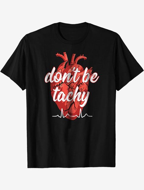 Don't be tachy Graphic tees for nurses and Cardiac Doctors and the health care workers get this beautiful medical assistant design for any holidays also national nurse day and international nurses day or international health day. This Cardiology Doctor Nurse Graphic tee with heart || heart print tshirt graphic tees || Flower Heart Spring Cardiology Aesthetic, Nurse Graphic, International Nurses Day, National Nurses Day, Nurse Day, Tee Designs, Care Worker, Nurses Day, Health Day