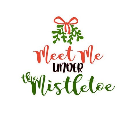 Silhouette Mint, Meet Me Under The Mistletoe, Under The Mistletoe, Oracal 651, Sign Quotes, Permanent Vinyl, Art Sketches, Best Quotes, Vinyl Decals