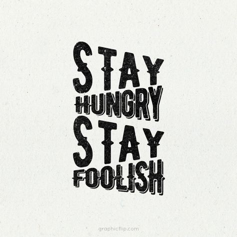 Stay Hungry Stay Foolish – Inspirational Quote Poster Stay Hungry Stay Foolish, Website Design Agency, Hand Lettering For Beginners, Creative Typography Design, Typography Designs, Stay Hungry, Quotes Poster, Poster Diy, Typography Artwork