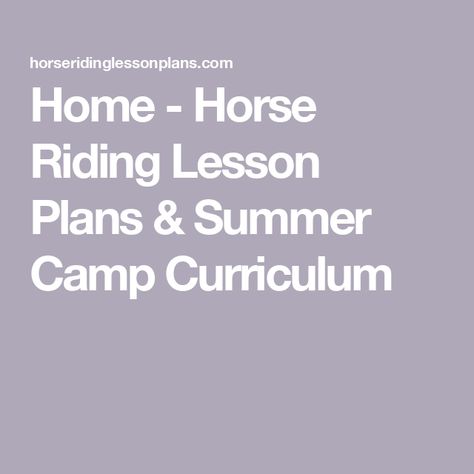 Home - Horse Riding Lesson Plans & Summer Camp Curriculum Horse Riding Lessons Plans, Horse Camp Ideas, Beginner Horse Riding, Summer Camp Curriculum, Riding Lesson Plans, Camping Planning, Horse Lessons, Riding Lessons, Activity Games