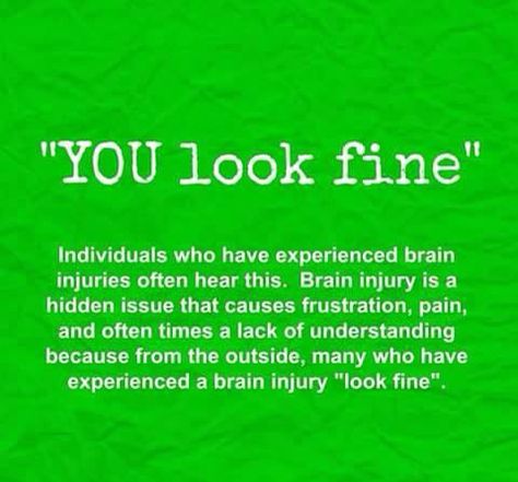 You look fine ... I wish I was as great as I look! Injury Quotes, Post Concussion Syndrome, Subarachnoid Hemorrhage, Brain Injuries, Eye Movement, Survivor Quotes, Migraine Pain, Brain Surgery, Brain Health