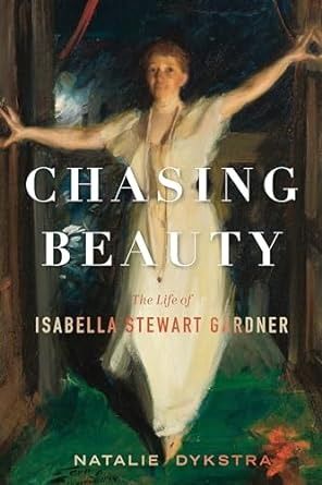 Chasing Beauty: The Life of Isabella Stewart Gardner: Dykstra, Natalie: 9781328515759: Amazon.com: Books Isabella Stewart Gardner, Beauty Book, Books To Read, Reading, Books, Free Shipping, Beauty