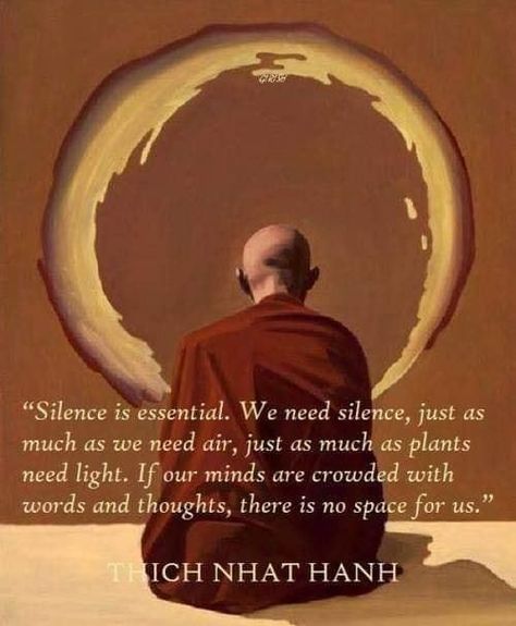 “Silence is essential...there is no space for us.”~Thich Nhat Hanh...Thoughts~~~ Mind Shift, Citation Zen, Thich Nhat Hanh Quotes, Advaita Vedanta, Life Matters, Zen Quotes, Buddha Quotes Inspirational, Buddhist Teachings, Buddhism Quote