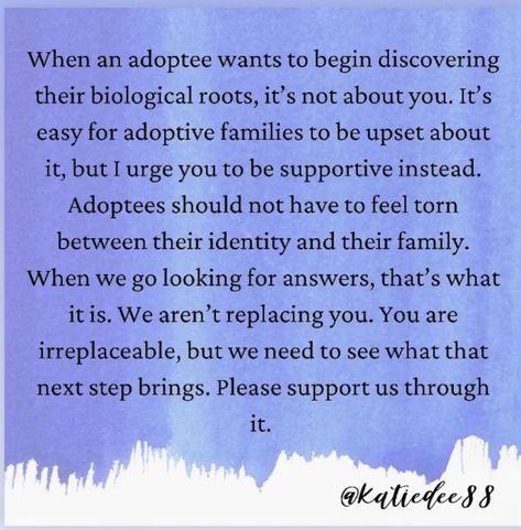 Finding Biological Family Quotes, Birthmom Quotes, Adoptee Quotes, Adopted Children Quotes, Adoption Quotes Adoptee Adoptive Parents, Common App, Common App Essay, Confessions Of An Adoptee, Feeling Quotes