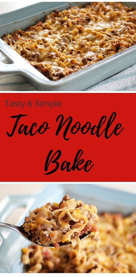 Taco Noodle Casserole Bake, Noodle Bake Casserole, Ground Beef Noodles, Quick Casseroles, Noodle Bake, Beef Noodles, Taco Casserole, Baked Casserole, Easy Taco