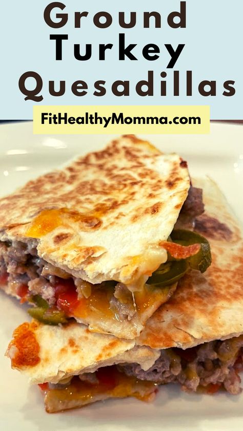 Healthy Ground Turkey Quesadillas recipe Ground Turkey Quesadilla Burger, Budget Ground Turkey Recipes, 3 Ingredient Ground Turkey Recipes, Ground Turkey Wrap Recipes, Turkey Protein Meals, Ground Turkey Meal Prep Low Carb, Ground Turkey And Rotel Recipes, Cooked Ground Turkey Recipes, Mexican Protein Meals