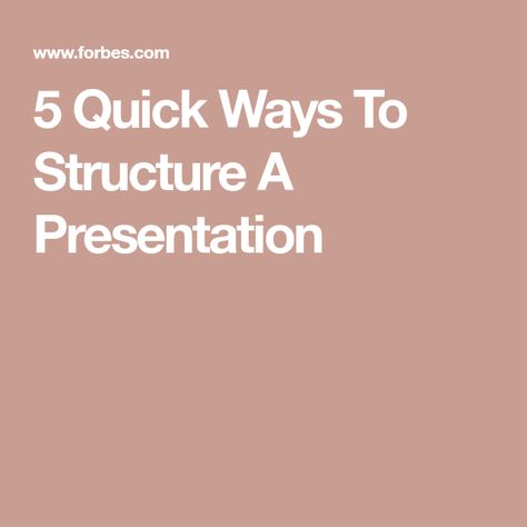 5 Quick Ways To Structure A Presentation How To Start A Presentation, How To Present A Presentation, Presentation Structure, To Start, To Create, Presentation