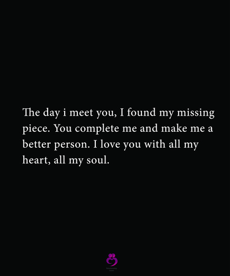 Found My Missing Piece Quotes, I Meet You Quotes, Me You Us, I Found My Person Quotes, Love And Support Quotes, Pieces Quotes, Cute Messages For Him, Support Quotes, Meaningful Love Quotes