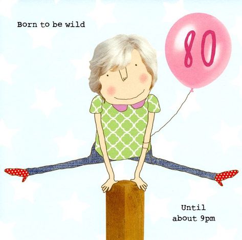 Rosie Made A Thing, 80th Birthday Cards, Birthday Quotes For Daughter, Born To Be Wild, Birthday Cards For Mum, Funny Greetings, Funny Greeting Cards, Birthday Cards For Her, Happy Birthday Quotes