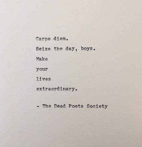 Make Your Lives Extraordinary, Dead Poets Society Quotes, Dead Poets Society Aesthetic, Quotes Lost, Sean Leonard, Society Quotes, Oh Captain My Captain, Antique Typewriter, Dead Poets Society