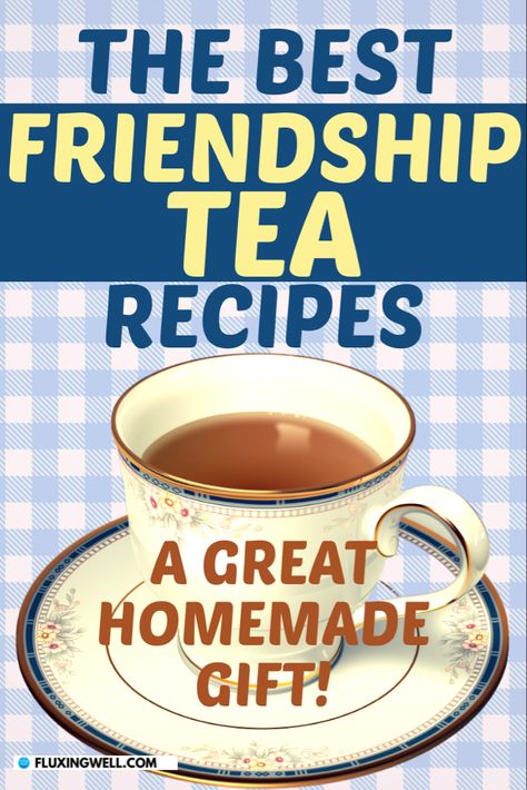 A fancy cup of homemade friendship tea mix Tea Crafts Homemade Gifts, Courage Tea Recipe, Friendship Tea Printable Tags, Friendship Tea Mix Recipe, Tea Mix Recipes, Russian Tea Recipe Tang, Tang Tea, Friendship Tea Recipe, Spiced Tea Recipe