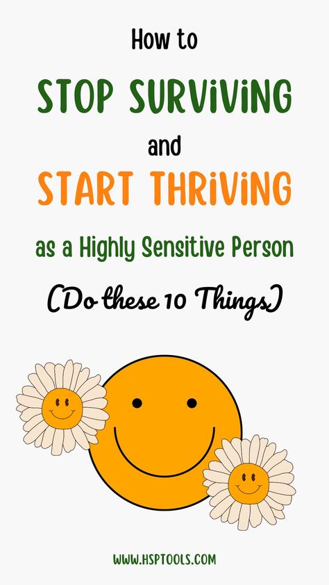 Discover 10 things to do as a Highly Sensitive Person (HSP) that will help you learn how to thrive to your fullest potential. These steps follow Dr. Elaine N. Aron's advice on how to stop surviving and start thriving as an HSP. Learn more on our website at hsptools.com. Highly Sensitive Person Tips, How To Not Be So Sensitive, How To Stop Being So Sensitive, How To Stop Being Sensitive, Hyper Sensitive Person, How To Stop Oversharing, High Sensitive Person, Hyper Sensitivity, Hsp Highly Sensitive