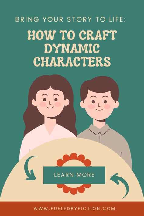 The background is a darker green with a cream-colored text. The text says: “Bring your Story to Life: How to Craft Dynamic Characters“. On the bottom half of the pin is another text that says: “Learn more“, with arrows pointing to it. Two drawn characters, one girl and one boy are placed right under the headline. Character Personality Traits, Character Personality, Becoming A Doctor, The Art Of Storytelling, How To Craft, Creating Characters, Writing Advice, Student Studying, English Class