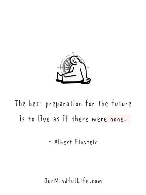 35 Live In The Moment Quotes To Embrace Life Whole-heartedly Ready For The Future Quotes, Present Quotes Live In The, Quoted By Famous People, Embracing Life Quotes, Quotes On Living In The Moment, Qoutes About Living In The Moment, Live The Present Quotes, Quotes Live In The Moment, Quotes About Being In The Moment