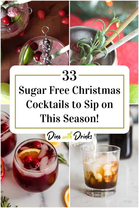 Collage of 4 sugar free christmas cocktails. Christmas Alcholic Drinks, Christmas Vodka Drinks, Sugar Free Alcoholic Drinks, Low Calorie Christmas, Holiday Vodka Cocktails, Sugar Free Alcohol, Christmas Vodka, Easy Holiday Drinks, Holiday Cocktails Christmas