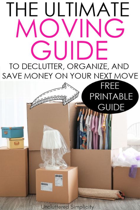 The Ultimate Moving Guide To Help you declutter, get organized, and save money on your next move! #unclutteredsimplicity How To Pack Your House To Move, Declutter For Moving, Declutter Moving, Moving Declutter, Declutter Playroom, Organized Moving, Moving Prep, Unpacking Tips, Moving Checklist Printable