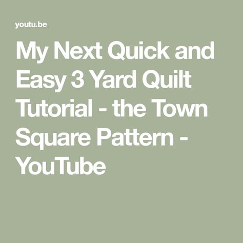 My Next Quick and Easy 3 Yard Quilt Tutorial - the Town Square Pattern - YouTube Free Town Square Quilt Pattern, Free Three Yard Quilt Patterns, Easy 3 Yard Quilt Patterns Free, Town Square Quilt Pattern Free, Five Yard Quilt Patterns Free, 3yard Quilt Patterns Free, 3 Yard Quilts Patterns Free, Free 3 Yard Quilt Patterns, 3 Yard Quilts Free Pattern