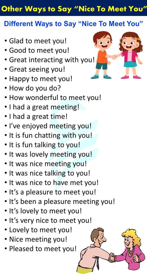 <<Complete lesson Via Link>> The phrase, “nice to meet you” is very kind but definitely overused. It is a way to express gratitude towards a person and let them know you appreciate their presence. Telling someone, “nice to meet you” is formal but also laid back and easy going. You are telling someone that meeting them has enhanced your life in one aspect or another. Conversation For Kids, English Conversation For Kids, English Speaking Book, English Corner, British Slang, English Phrases Sentences, English Learning Books, English Transition Words, Other Ways To Say