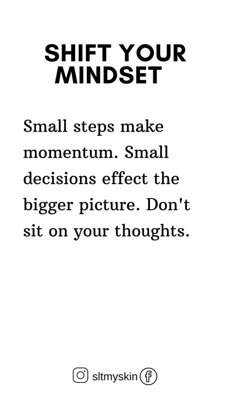 Quote "Small steps make momentum. Small decisions effect the bigger picture. Don't sit on your thoughts. " Don’t Be The Bigger Person, Small Steps Are Better Than No Steps, Momentum Quotes, Staff Quotes, Small Habits To Change Your Life Quotes, You Dont Have To Be Extreme Just Be Consistent, I’m Not Procrastinating I’m Doing Side Quests, Success Is The Sum Of Small Efforts, Palette Furniture