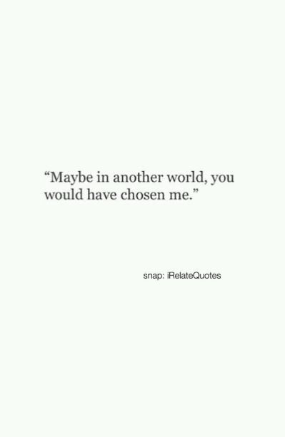 In Another World Quotes, Maybe Another Life, Maybe In Another Life Quotes, Maybe In Another Universe, Confused Feelings Quotes, More To Life Quotes, Tears Quotes, Confused Feelings, May Quotes