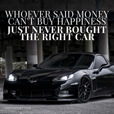 We have all heard versions of this quote, my wife for one often says "Whoever said money can't buy happiness simply didn't know where to go shopping". For us car fans money may not buy happiness but it can buy a nice car and that nice car can give a few hours of peace and quiet every Sunday morning, and that makes us happy. Yes please, give me money. :) Fast Driving Quotes, Car Sales Quotes, Quotes On Cars, Car Lovers Quotes, Classic Car Quotes, My Car Quotes, Quotes About Cars, Car Guy Quotes, Car Quotes For Instagram