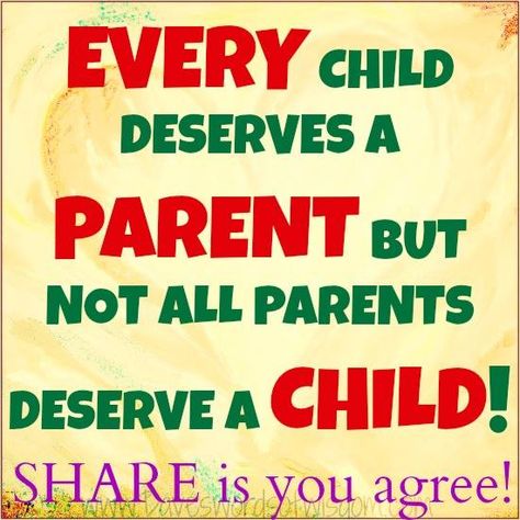 You don't deserve my child. Happy Mom Quotes, Citation Parents, Deadbeat Parents, Fathers Day Poems, Children Quotes, Fathers Day Quotes, Sharing Quotes, Happy Mom, Mother Quotes