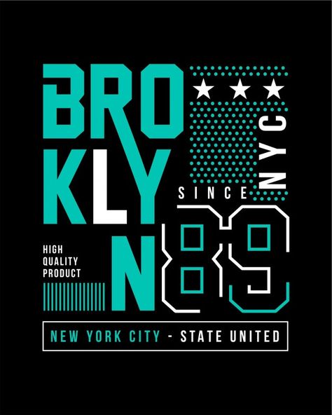 Text T Shirt, Urban Text Print Shirt For Streetwear, Graphic Tee T-shirt With Letter Print For Urban Adventures, Typography Tee Shirt, Urban Sports T-shirt With Text Print, Brooklyn T Shirt Design, Quote Template Design, Brooklyn Shirt, Modern Quotes