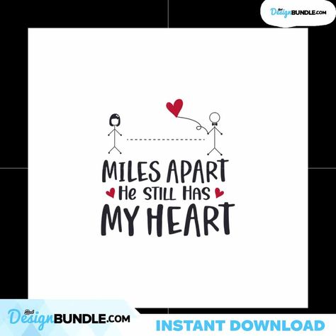 Miles Apart He Still Has My Heart Svg, Valentine Svg, Miles Svg, Happy Svg, Hearts Svg Check more at https://bestdesignbundle.com/product/miles-apart-he-still-has-my-heart-svg-valentine-svg-miles-svg-happy-svg-hearts-svg-va211221vt13/ Hearts Svg, Miles Apart, Valentine Svg, Heart Svg, Waiting For Him, Valentines Svg, Come Home, Happy Valentines, Happy Valentines Day