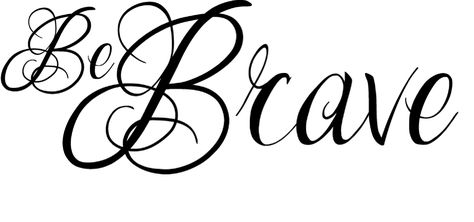 Brave Symbol, Brave Tattoo Ideas, Disney Brave Tattoo Ideas, Brave Quote Tattoo, Brave Tatoos Ideas, Word Art Fonts, Be Brave Tattoo, Strong Tattoos, Cursive Tattoos