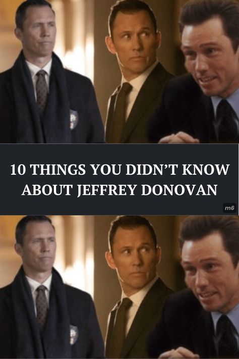 10 Things You Didn’t Know About Jeffrey Donovan Amesbury Massachusetts, Acting Resume, Irish Ancestry, Shotokan Karate, Famous Actors, Last Child, Jeffrey Donovan, Special Victims Unit, Younger Brother