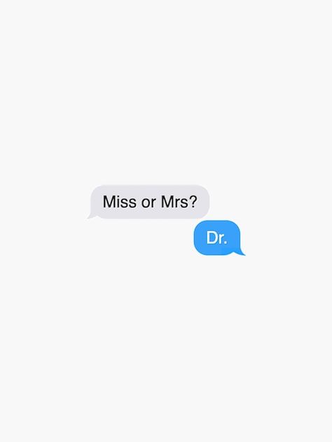 "Miss or Mrs? ~Dr~ (small version)" Sticker for Sale by valkyrie1701 Miss Or Mrs Dr, Miss Mrs Ms Dr, Mr Doctor, Miss Mrs, From Miss To Mrs, Doctorate, 2025 Vision, Apple Orchard, Med School