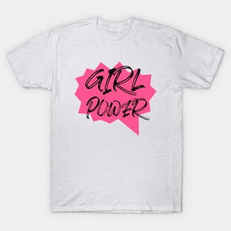 Girl power - Girl Power Feminism - T-Shirt | TeePublic Girl Power Shirts, Girl Power Shirt, Power Girl, Girls Shopping, Girl Power, Tshirt Designs, Mens Graphic Tshirt, T Shirts, Mens Tshirts