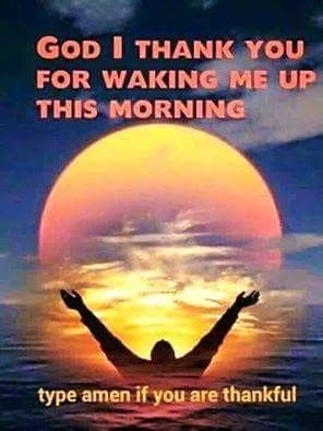 AMEN! Thank You God, for Waking me Up!! Prayers Of Gratitude, Catholic Altar, I Want To Live, Morning Prayer Quotes, Morning Quote, Gods Love Quotes, Thank You Quotes, Cute Good Morning Quotes, Today Quotes