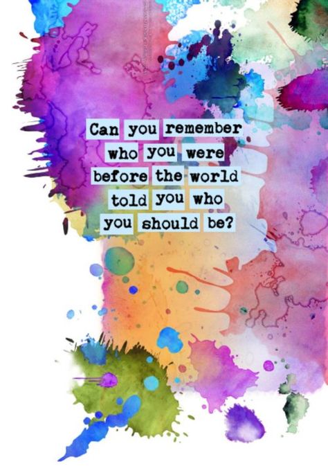 Can you remember who you were before the world told you who to be? Remember Who You Are, Quotable Quotes, Beautiful Quotes, Great Quotes, Beautiful Words, Inspirational Words, Wise Words, Art Quotes, Favorite Quotes