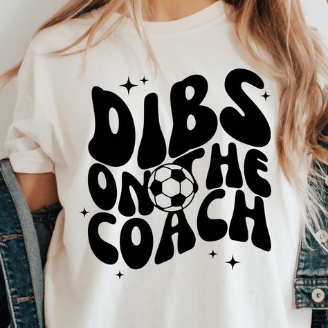 Dibs on the Coach Shirt, Soccer Wife Shirt, Dibs on the Coach TShirt, Coaches Wife Shirt, Soccer Coach Wife Shirt, Coach Wife Soccer Soccer Coach Wife Shirt, Soccer Coach Shirt, Coach Wife Shirt, Dibs On The Coach Shirt, Football Wife Shirt, Football Coach Wife, Coaches Wife Shirt, Soccer Wife, Dibs On The Coach