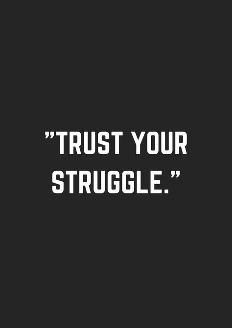 Trust Your Struggle, Best Tattoo Quotes, Short Inspirational Sayings, Quotes Short Inspirational, Good Tattoo Quotes, Some Inspirational Quotes, Quotes Short, Loving Life, Robert Kiyosaki