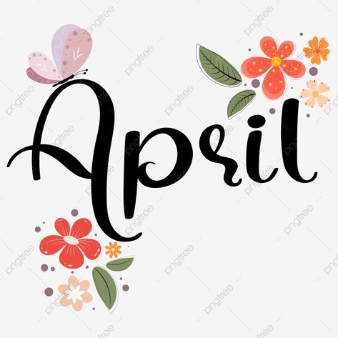 Hello April Month, April Clipart, April Month, Calendar April, January Month, Calendar Png, April April, Hello January, Beautiful Letters