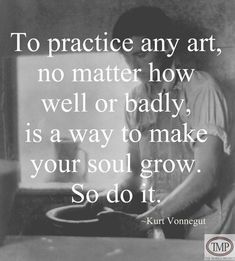 130 Something to talk about ideas in 2022 | inspirational quotes, words, quotes Wisdom Wednesday, Now Quotes, Creativity Inspiration, Drawing Eyes, Kurt Vonnegut, Creative Soul, Artist Quotes, Exercise Tips, Creativity Quotes