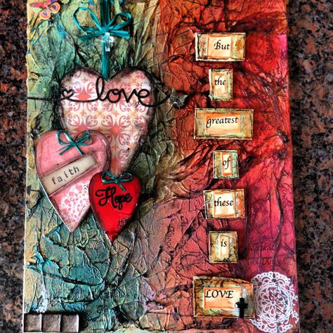 Mixed media canvas/hearts/love hope faith/but the greatest of these is love Valentines Tags, Heart Mixed Media, Media Journal, Mixed Media Art Projects, Whimsical Art Paintings, Mixed Media Art Canvas, Scrapbook Stuff, Faith Art, Collage Ideas