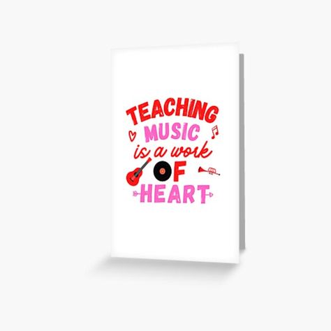 "funny music teachers quote cool valentine's day for teachers couple" Greeting Card by salahnewdesign | Redbubble Teacher's Day Card Ideas, Teachers Day Card, Funny Music, Music Teachers, Teacher Cards, Teachers Day, Teacher Quotes, Music Humor, Teaching Music