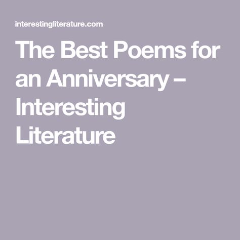 The Best Poems for an Anniversary – Interesting Literature Growing Old Together Poems, 10 Year Anniversary Poem, Anniversary Poems For Him, Wedding Anniversary Poems, Anniversary Poems, 35th Wedding Anniversary, 25 Year Anniversary, 20 Wedding Anniversary, Romantic Poems