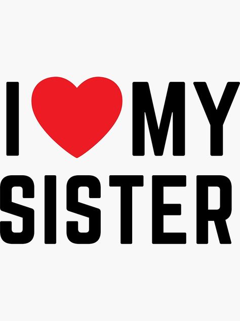 Me And My Sister Funny, I Love My Sister Images, I Love My Sister Quotes, Love You Sister Images, I Love Sister, Angie Core, Little Sister Aesthetic, Vietnam Outfits, I Miss You Sister