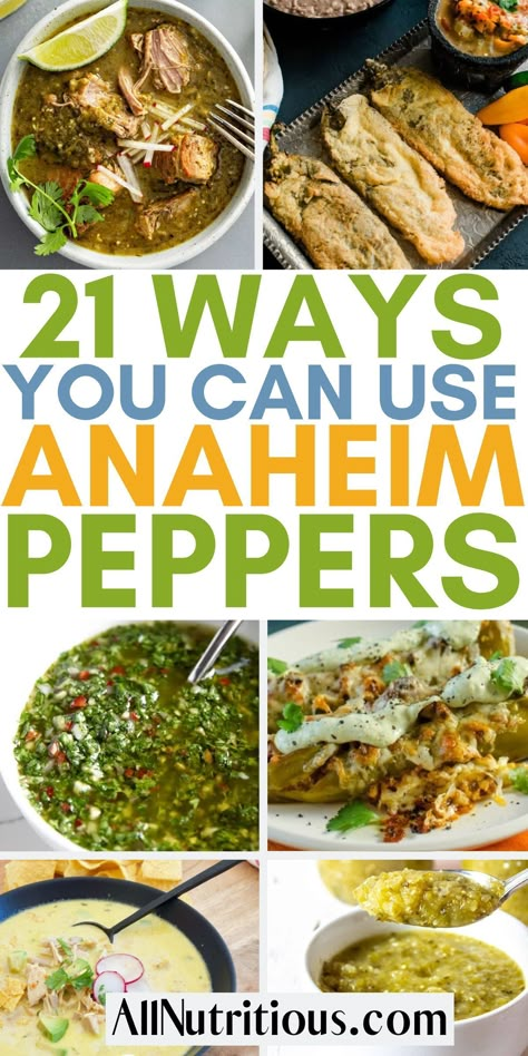 Recipes To Use Up Peppers, What To Make With Green Chili Peppers, Chili Pepper Recipes Dishes, Anaheim Chilies Recipes, Mexican Pepper Recipes, Green Chili Peppers Recipes, Recipes Using Anaheim Peppers, Anneheim Pepper Recipes, Recipes With Hot Peppers