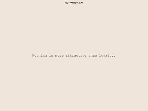 Short Loyalty Quotes, My Loyalty Quotes, Quotes On Loyalty, Quotes About Loyalty, Nothing Is More Attractive Than Loyalty, Loyalty Out Values Everything, Loyalty Means Nothing Quotes, Value Loyalty Above All Else, Loyalty Is Rare If You Find It Keep It