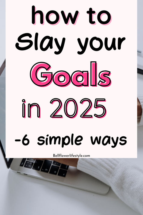 How to slay your goals in 2025 - 6 simple ways New Year Planning Goal Settings, Daily Goals Ideas, Monthly Goals Ideas, New Year Goal Setting, Goal Setting Ideas, 2025 Goal, Personal Goals List, Goal Ideas, Personal Goal Setting