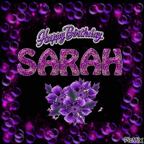 Birthday - Free animated GIF - PicMix Name Sarah Wallpaper, Happy Birthday Sarah, Birthday Free, Hello Saturday, Birthday Card Messages, Happy Anniversary Wishes, Card Messages, Anniversary Wishes, Quotes Prayer