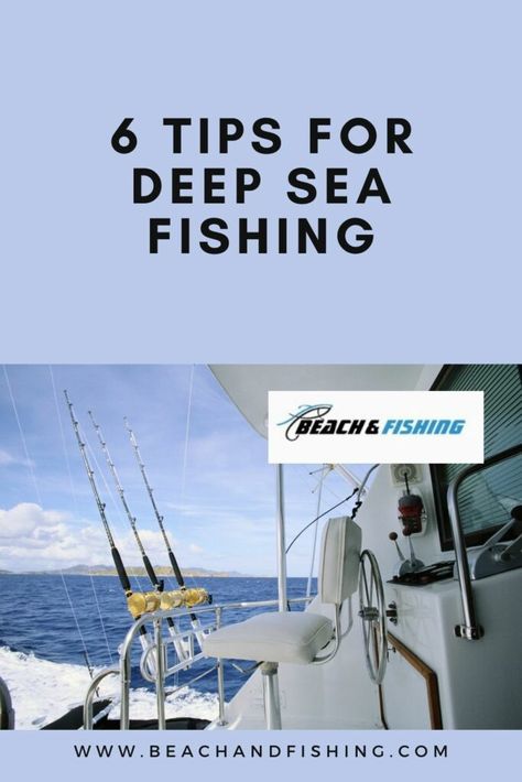 6 Tips For Deep Sea Fishing To Hit The Depths With In 2022 Fishing Salt Water, What To Wear Deep Sea Fishing Women, Fishing Trip Outfit, Fishing Basics, Summer Fishing, Salt Water Fishing, Offshore Fishing, Ocean Surf, Cool Boats