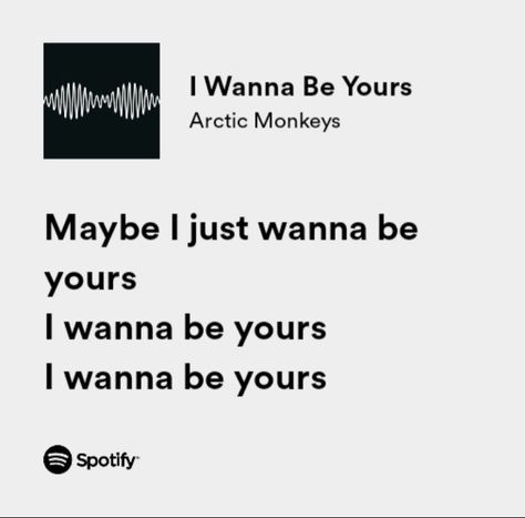 I Wanna Be Yours Arctic Monkeys Lyrics, Spotify Lyrics Aesthetic Arctic Monkeys, Arctic Monkeys Lyrics I Wanna Be Yours, I Wanna Be Yours Spotify, I Wanna Be Yours Aesthetic, Arctic Monkeys Lyrics, Music Aesthetics, Sound C, I Wanna Be Yours